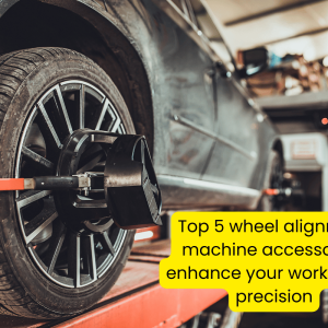 Top 5 wheel alignment machine accessories: enhance your workshop’s precision